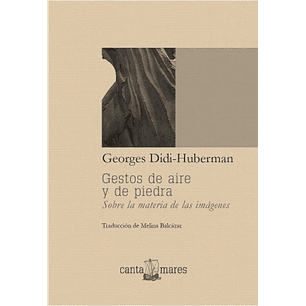 Gestos De Aire Y De Piedra - Didi-huberman, Georges