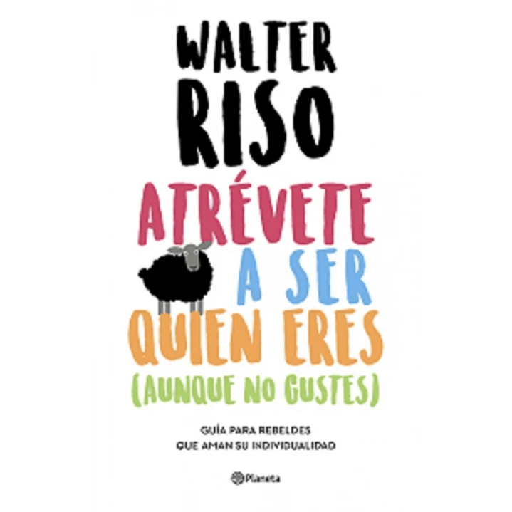 Atrevete A Ser Quien Eres - Riso, Walter 1