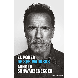 El Poder De Ser Valiosos - Schwarzenegger, Arnold