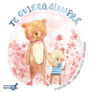 Te Quiero Siempre - Lopez, Belen; Casabal, Maria