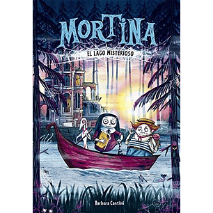 Mortina 4 El Lago Misterioso - Cantini, Barbara