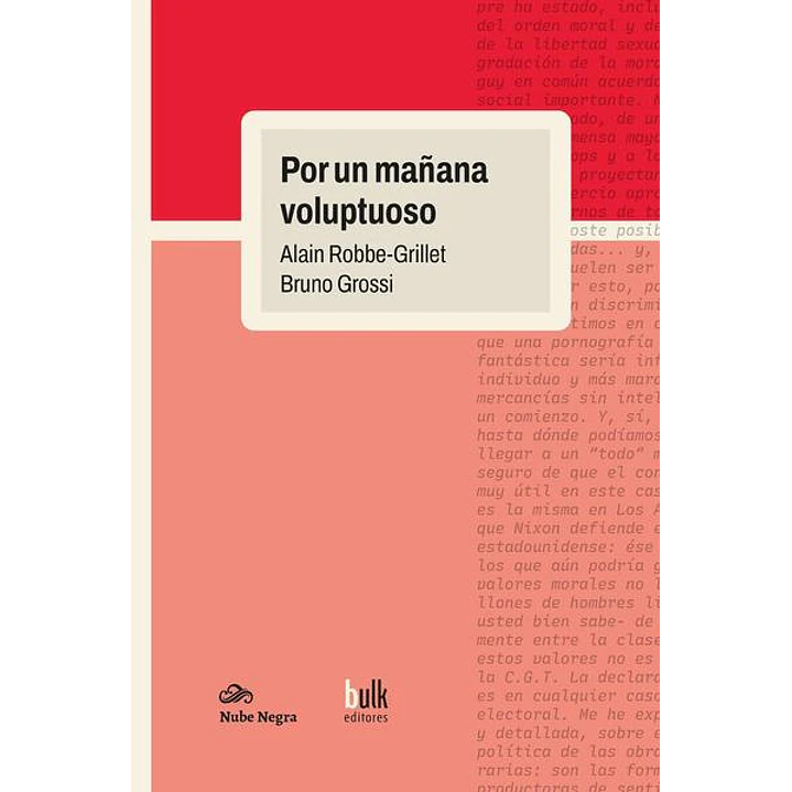 Por Un Mañana Voluptuoso - Robbe-grillet, Alain; Grossi, Bruno 1