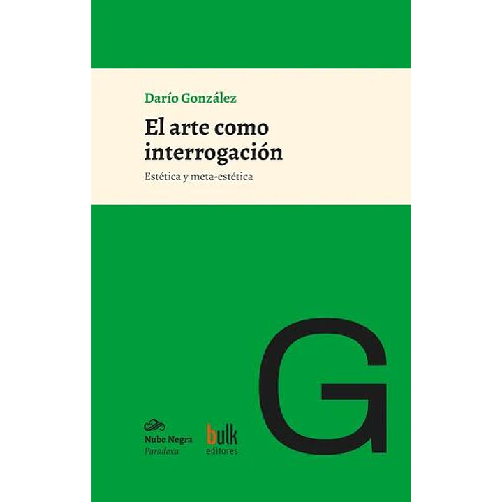 El Arte Como Interrogacion - Gonzalez, Dario 1