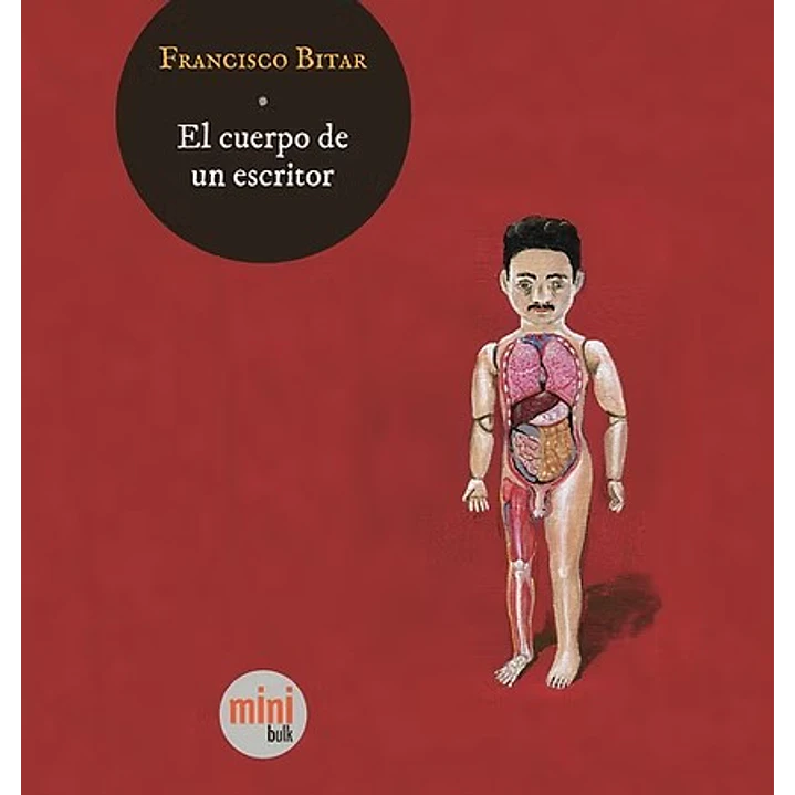 El Cuerpo De Un Escritor - Bitar, Francisco 1