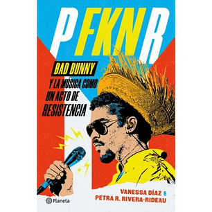 Pfkn Bad Bunny - Diaz, Vanessa; Rivera-rideau, Petra