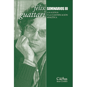 Seminarios Iii - Guattari, Felix