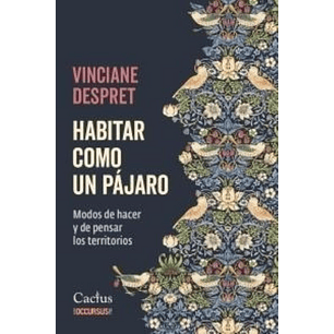 Habitar Como Un Pajaro - Despret, Vinciane