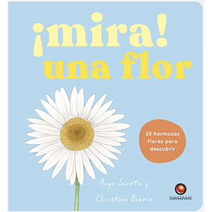 Mira Una Flor - Serota, Anya; Berrie, Christine