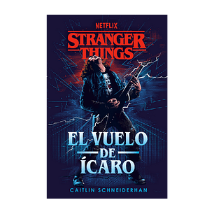 El Vuelo De Icaro Una Novela Oficial De Stranger Things - Schneiderhan, Caitlin
