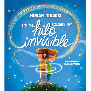 Los Mil Colores Del Hilo Invisible - Tirado, Miriam