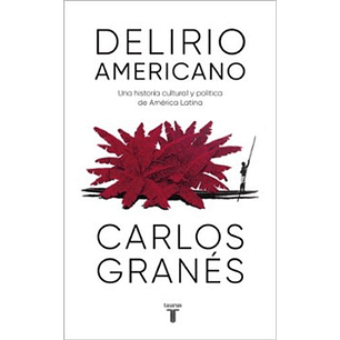 Delirio Americano - Granes, Carlos