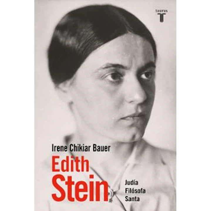 Edith Stein - Chikiar Bauer, Irene 1