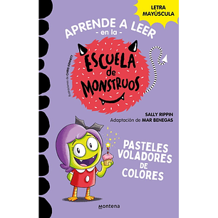 Aprende A Leer En La Escuela De Monstruos Pasteles Voladores De Colores - Rippin, Sally; Benegas, Mar