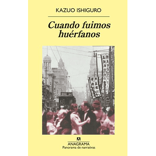Cuando Fuimos Huerfanos - Ishiguro, Kazuo