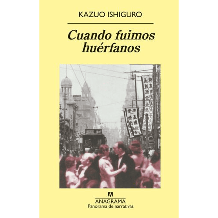 Cuando Fuimos Huerfanos - Ishiguro, Kazuo 1