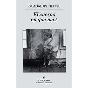 El Cuerpo En Que Naci - Nettel, Guadalupe