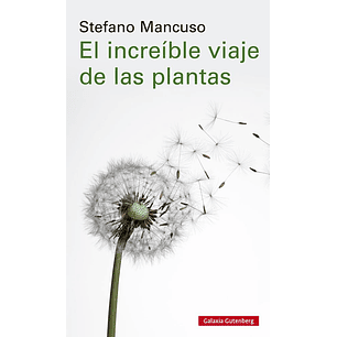 El Increible Viaje De Las Plantas - Mancuso, Stefano
