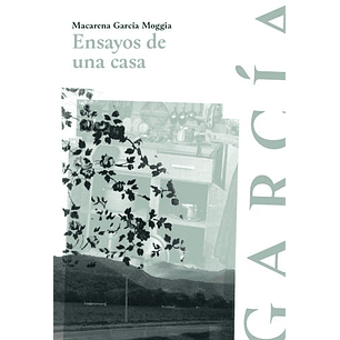 Ensayos De Una Casa - Garcia Moggia, Macarena