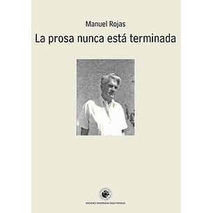 La Prosa Nunca Esta Terminada - Rojas, Manuel