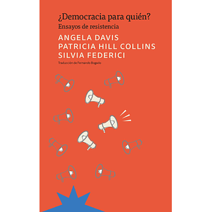 Democracia Para Quien - Davis, Angela; Federici, Silvia; Hill, Patricia