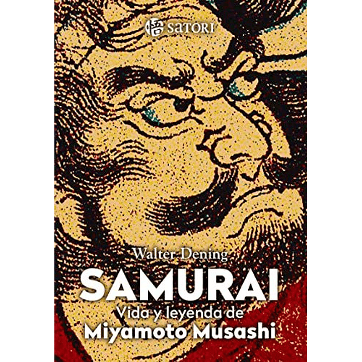 Samurai Vida Y Leyenda De Miyamoto Musashi - Dening, Walter 1