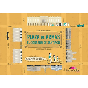 Plaza De Armas El Corazon De Santiago - Gutierrez, Volker; Aguilera, Pati