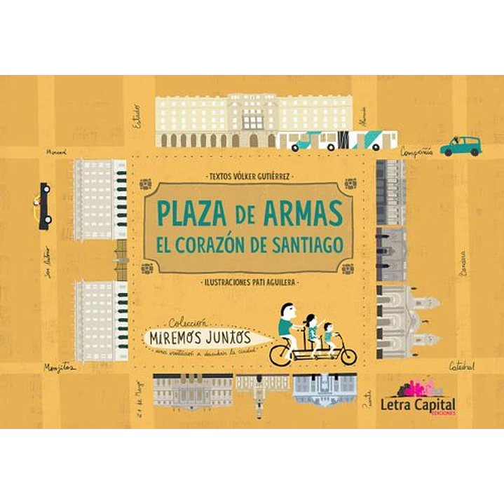 Plaza De Armas El Corazon De Santiago - Gutierrez, Volker; Aguilera, Pati 1