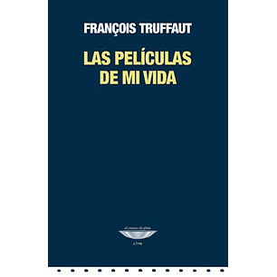 Las Peliculas De Mi Vida - Truffaut, Francois
