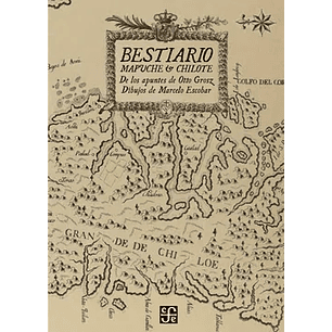 Bestiario Mapuche Y Chilote - Escobar, Marcelo / Grosz, Otto