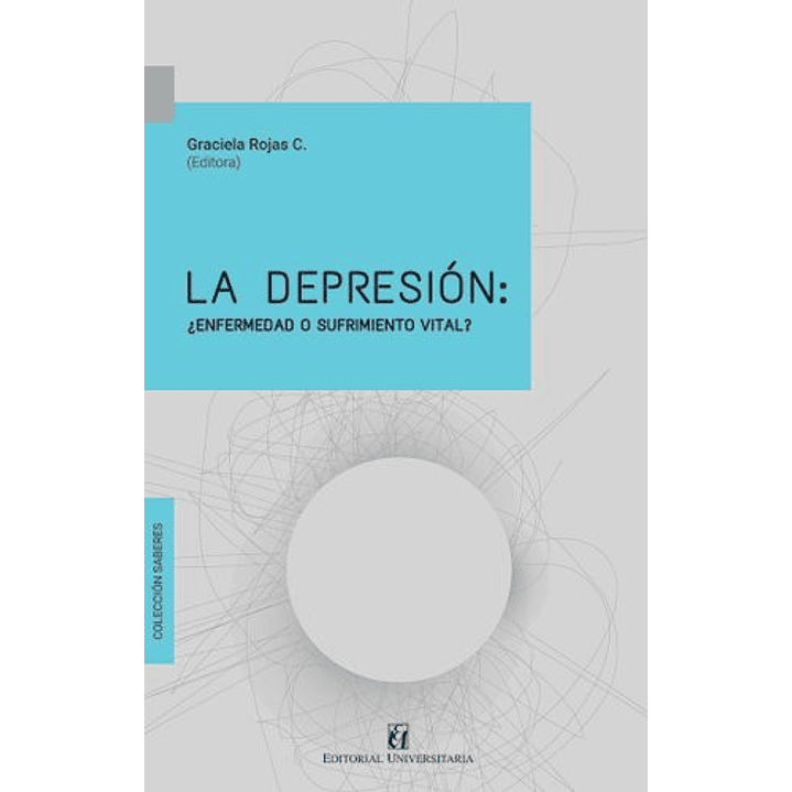 La Depresion Enfermedad O Sufrimiento Vital - Rojas, Graciela 1