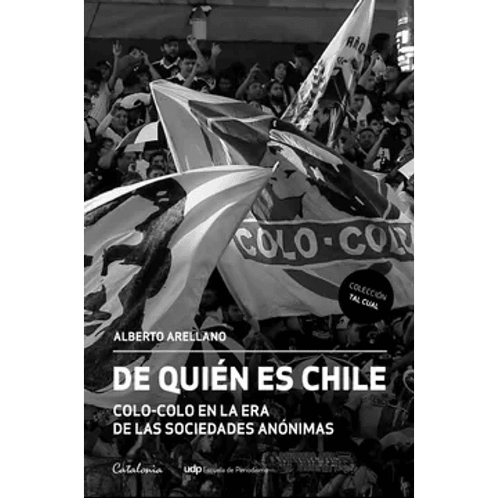 De Quien Es Chile - Arellano Moraga, Alberto 1