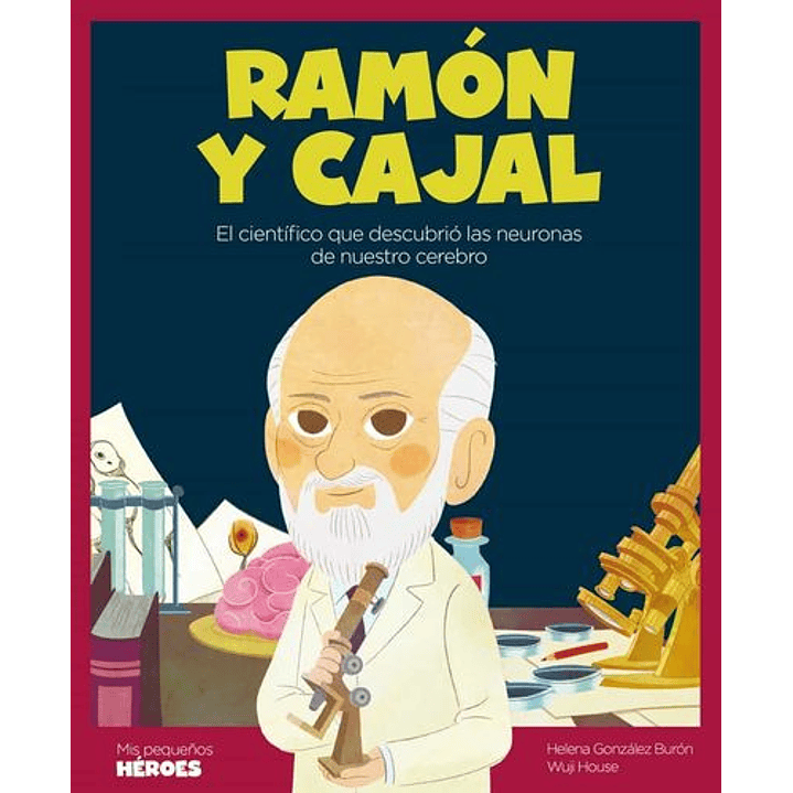 Ramon Y Cajal (Mis Pequeños Heroes) - Gonzalez Buron, Helena 1