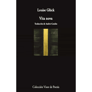 Vita Nova - Gluck, Louise