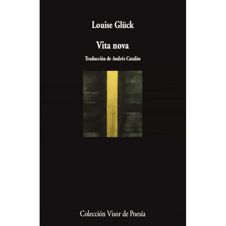 Vita Nova - Gluck, Louise 1