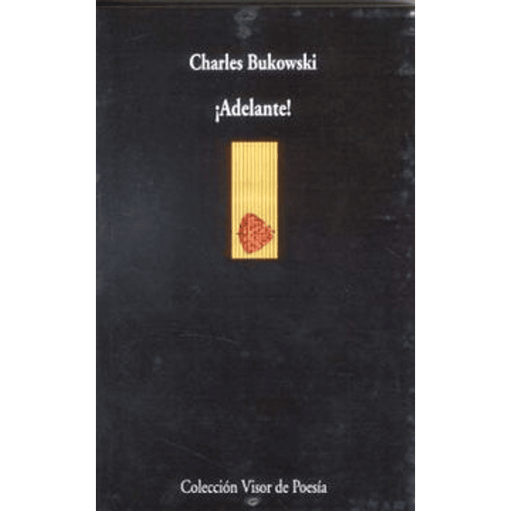 Adelante - Bukowski, Charles 1