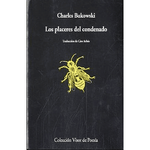 Los Placeres Del Condenado - Bukowski, Charles