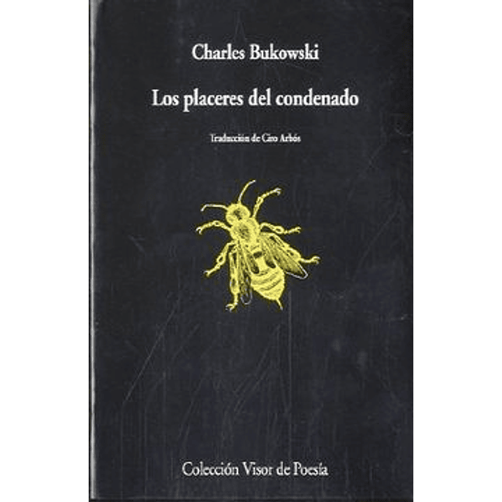 Los Placeres Del Condenado - Bukowski, Charles 1