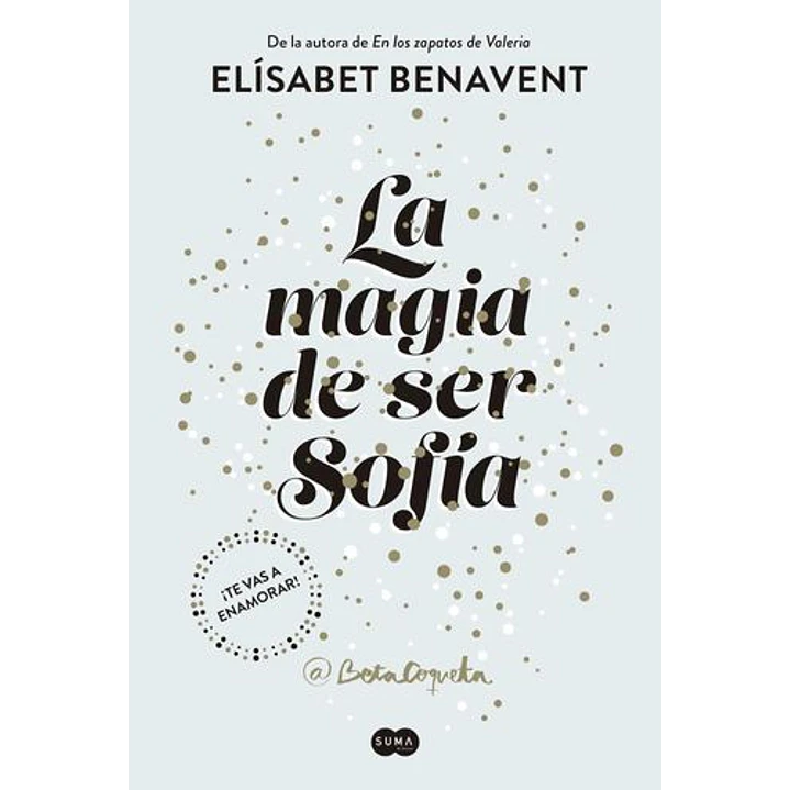 La Magia De Ser Sofia Sofia 1 - Benavent, Elisabet 1