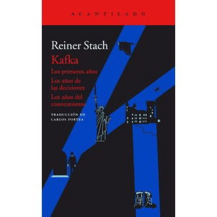 Kafka Los Primeros Años Los Años De Las Decisiones - Stach, Reiner