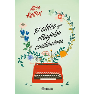 El Chico Que Dibujaba Constelaciones - Kellen, Alice