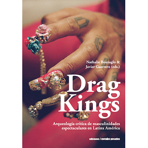 Drag Kings - Bouzaglo, Nathalie; Guerrero, Javier