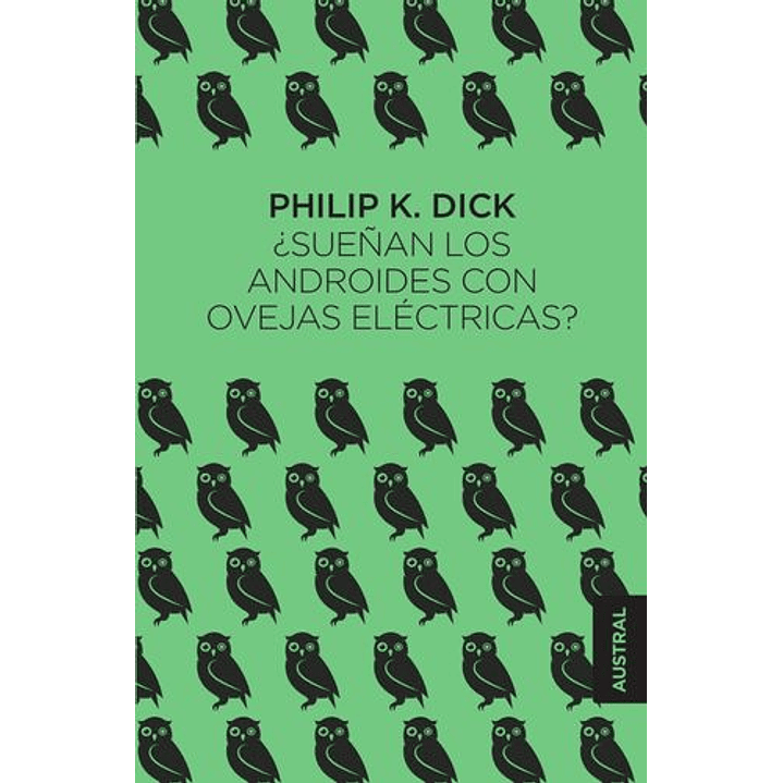 Sueñan Los Androides Con Ovejas Electricas - Philip K Dick 1