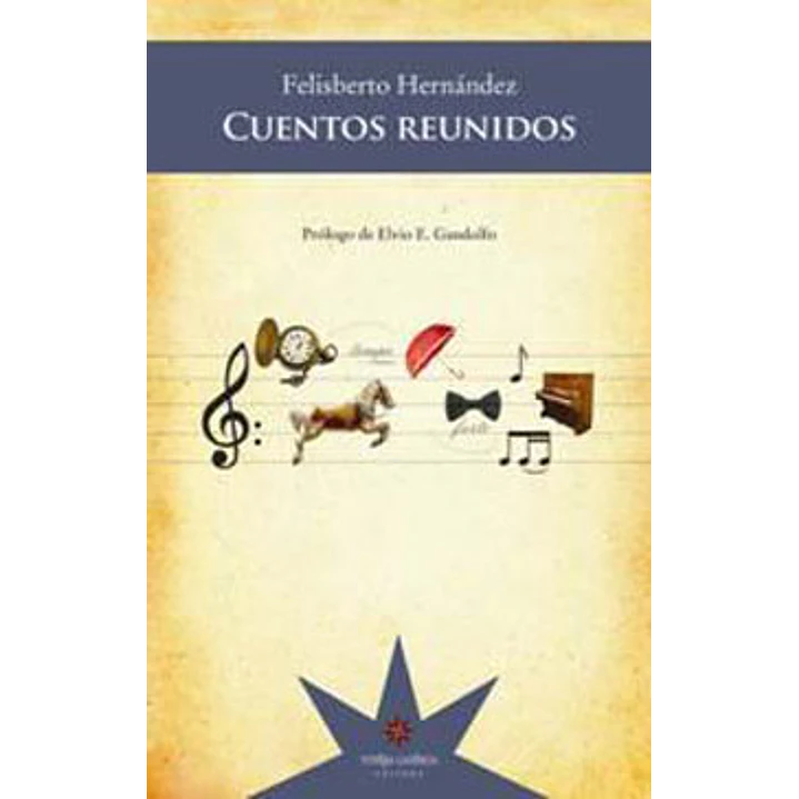 Cuentos Reunidos Felisberto Hernandez - Hernandez, Felisberto 1