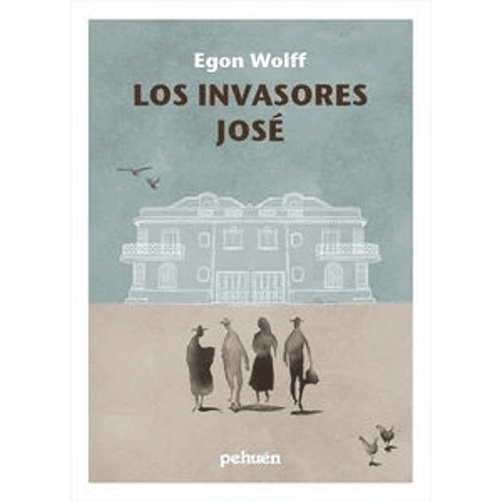 Los Invasores Jose - Wolff, Egon 1