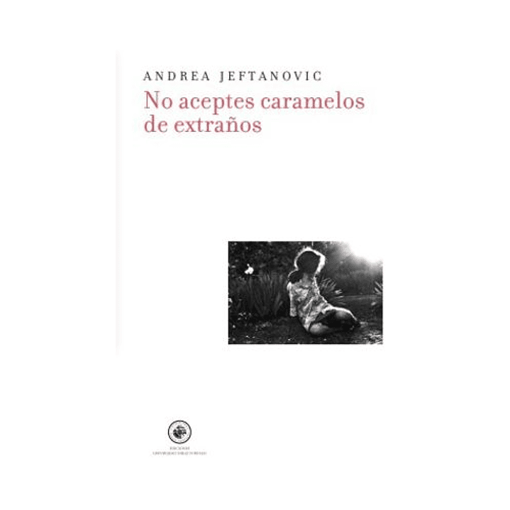 No Aceptes Caramelos De Extraños - Jeftanovic, Andrea 1