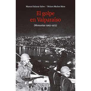 El Golpe En Valparaiso - Salazar, Manuel/muñoz, Nelson