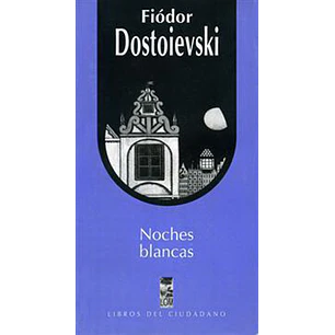 Noches Blancas - Dostoievski, Fiodor