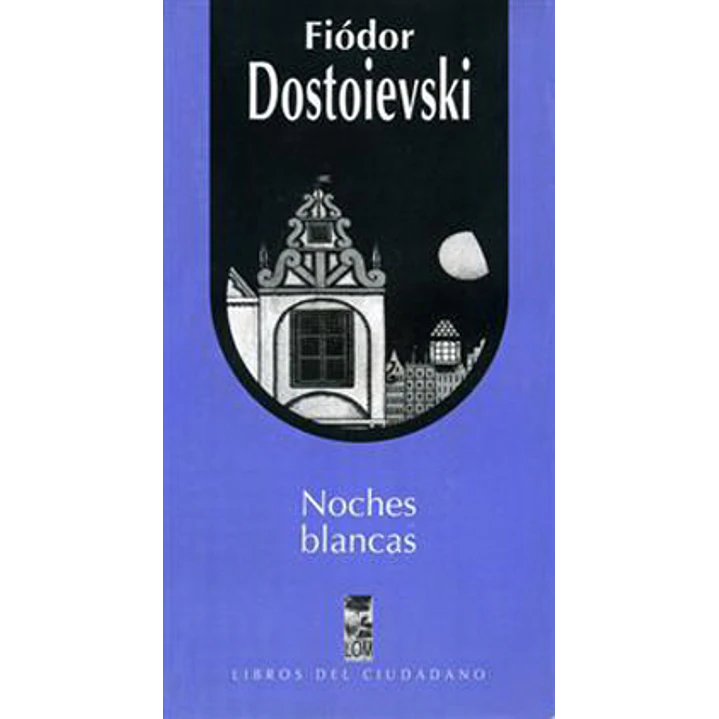 Noches Blancas - Dostoievski, Fiodor 1