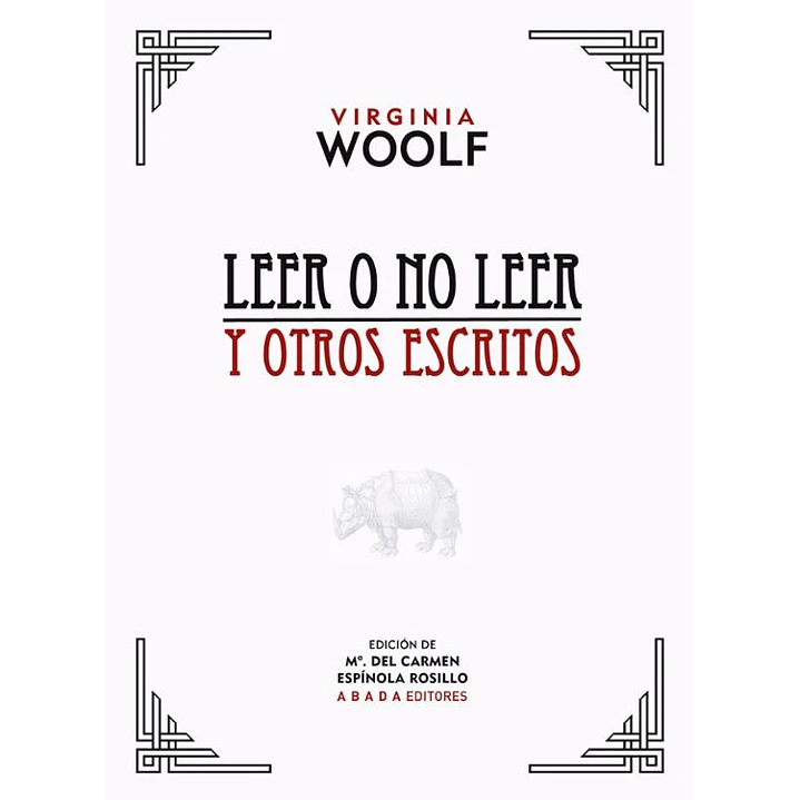 Leer O No Leer Y Otros Escritos - Woolf, Virginia 1