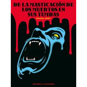 De La Masticacion De Los Muertos En Sus Tumbas - Ranft, Michael